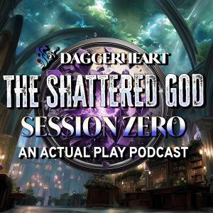 The Shattered God - Session Zero | A Daggerheart Actual Play Series