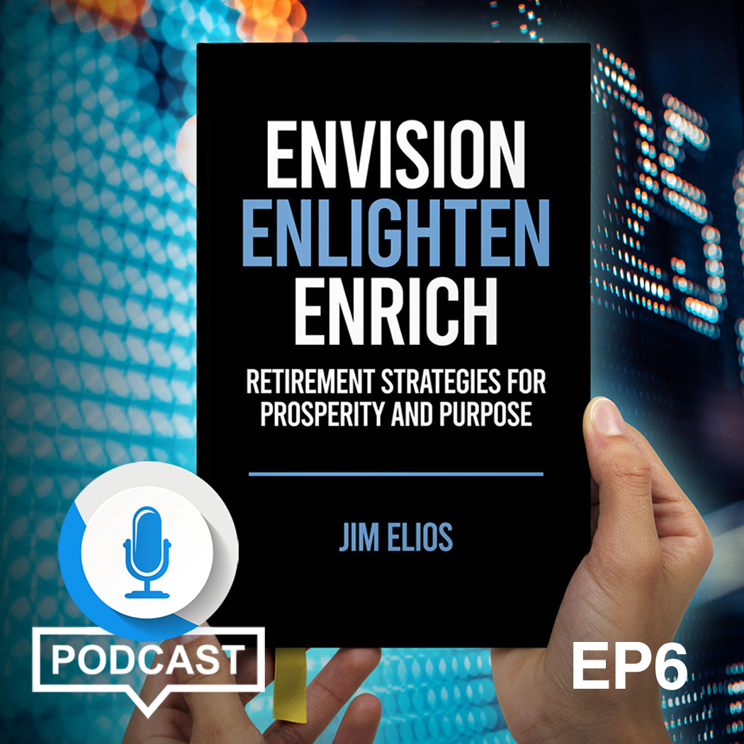 Envision, Enlighten, Enrich: Retirement Strategies for Prosperity and Purpose