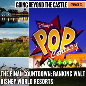The Final Countdown: Ranking Walt Disney World Resorts