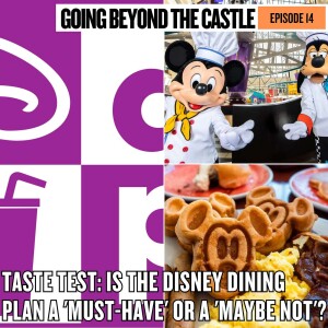 Taste Test: Is the Disney Dining Plan a ’Must-Have’ or a ’Maybe Not’?