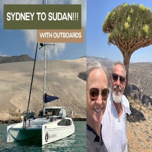 Sailing from Sydney to Sudan (with Outboards!?)