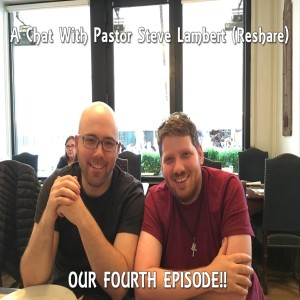 A Chat With Pastor Steve Lambert (Reshare)