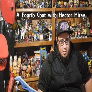 A Fourth Chat with Hector Miray