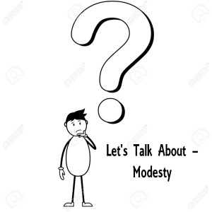 Let's Talk About - Modesty