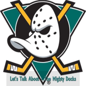 Let's Talk About - The Mighty Ducks