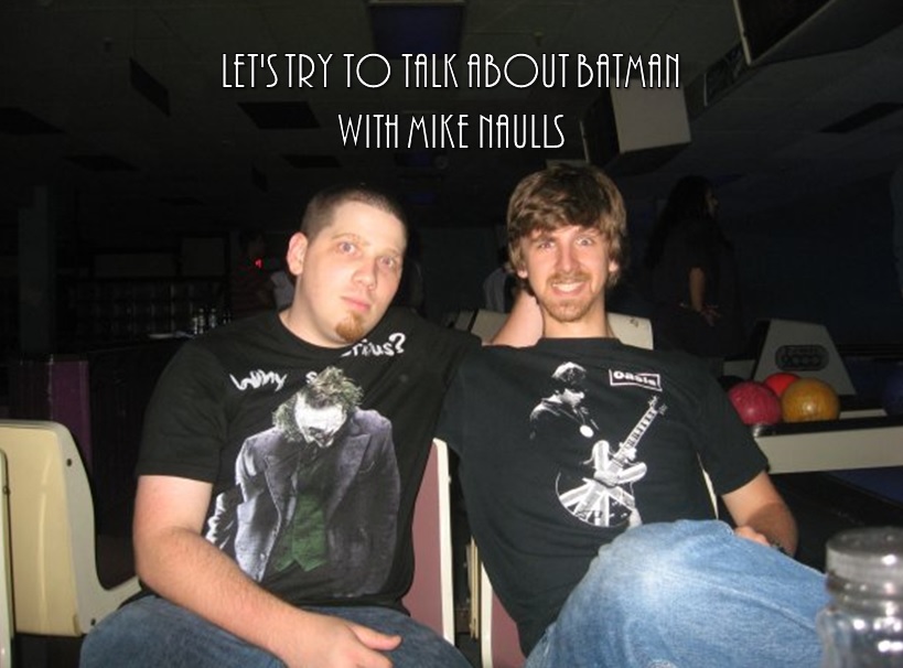 Let's try to Talk About - Batman with Mike Naulls