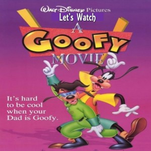 Resharing Let's Watch A Goofy Movie