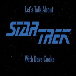 Let’s Talk About - Star Trek with Dave Cooke