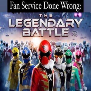 Fan Service Done Wrong: The Legendary Battle