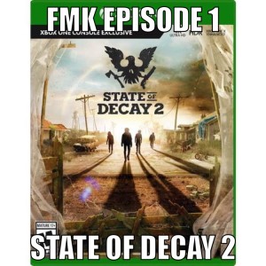 FMK Episode 1 State Of Decay 2