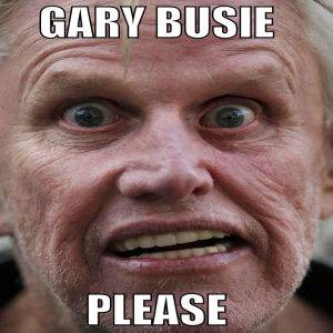Gary Busie Please (Special Guest)