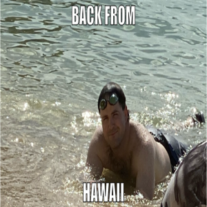 Back From Hawaii