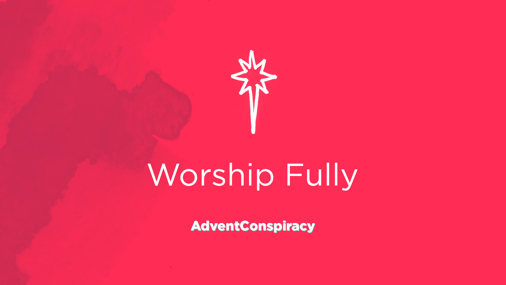 Advent Conspiracy - Worship Fully