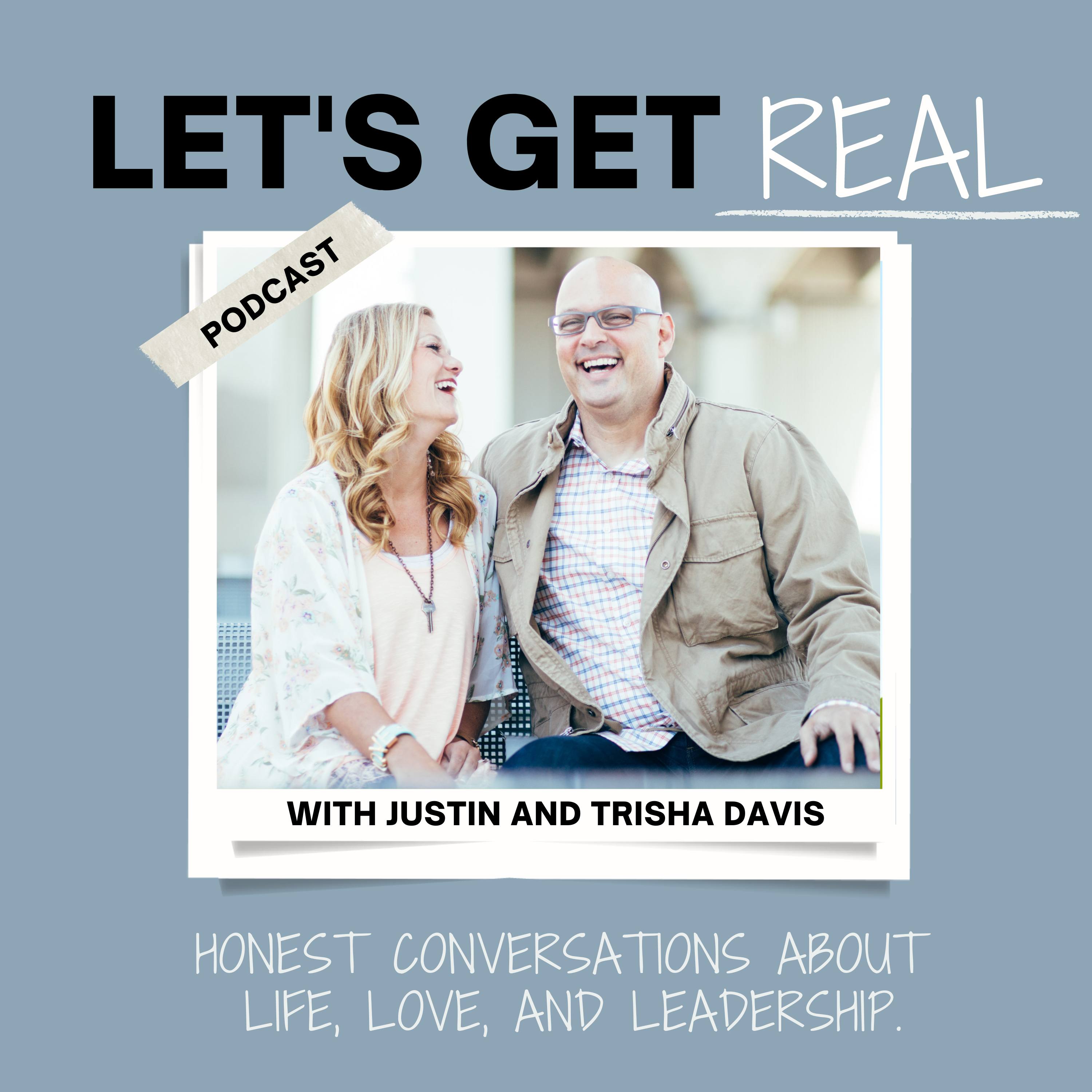 Let’s Get Real with Justin and Trisha Davis