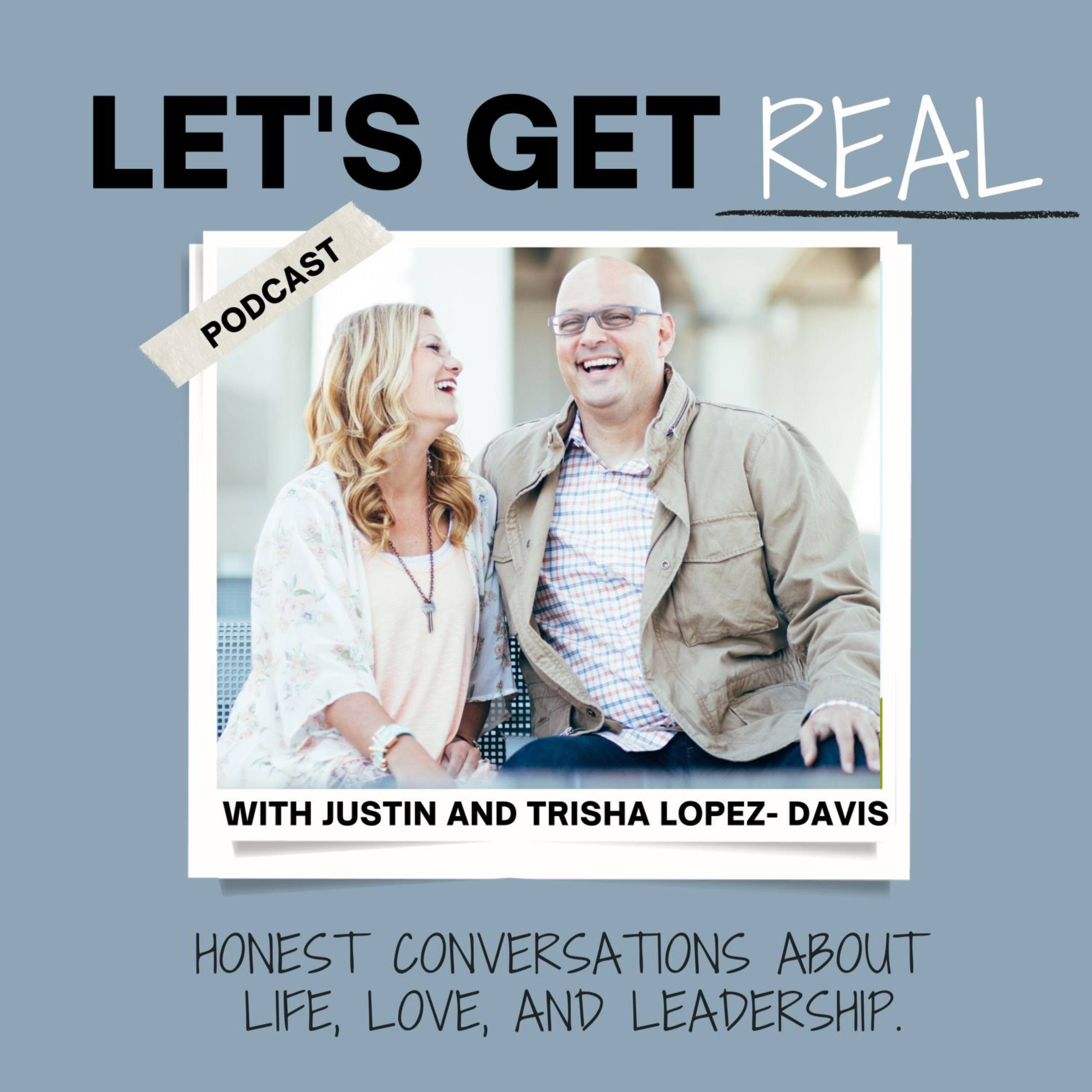 Let’s Get Real with Justin and Trisha Davis