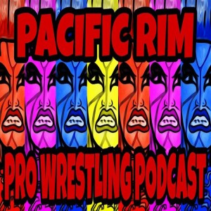 Pacific Rim Pro Wrestling Podcast Episode #42