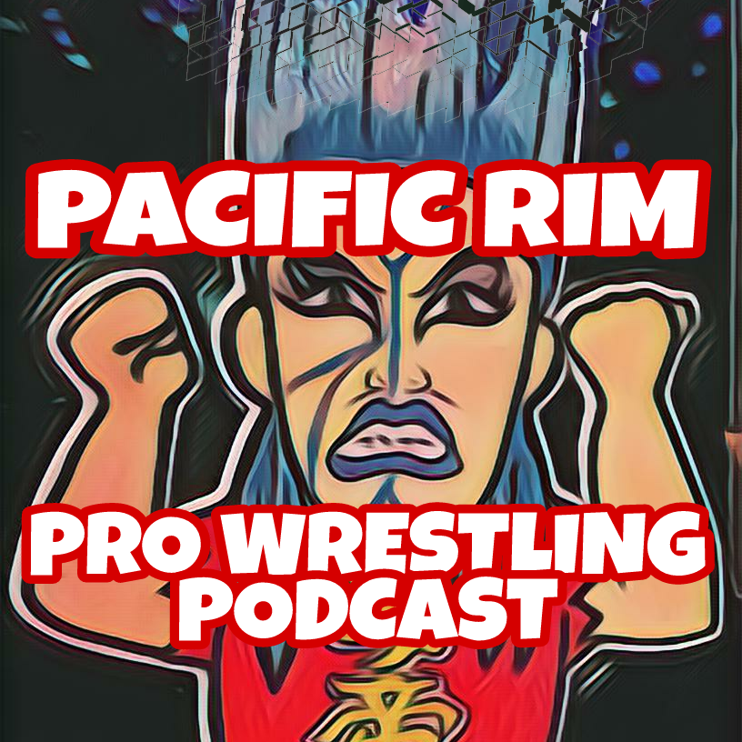 Pacific Rim Pro Wrestling Podcast Episode #34