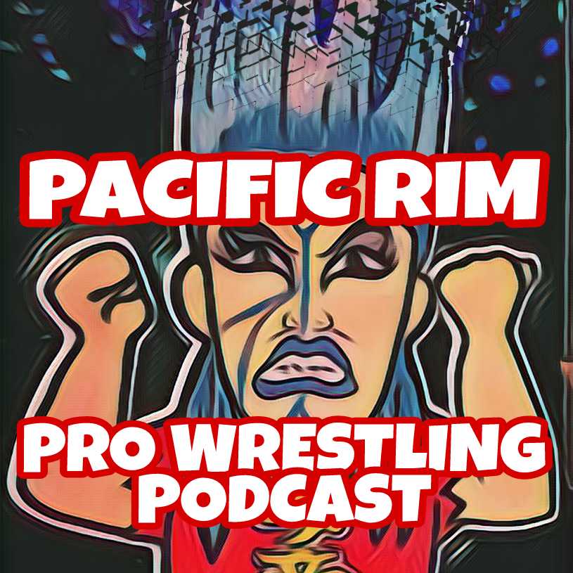 Pacific Rim Pro Wrestling Podcast Episode #26