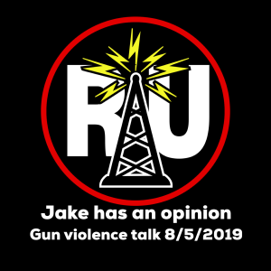 Gun Violence Talk August 5th 2019