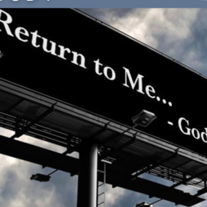 WEEK 11: Return to God (WWW.TOUROFTRUTH COM)