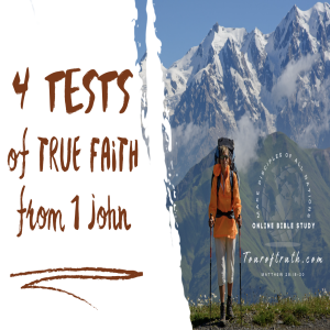 4 Tests of True Faith from 1 John