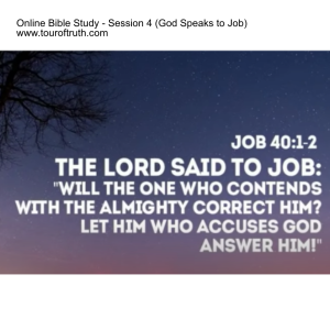 God Speaks to Job (Session 4 Online Bible Study) www.touroftruth.com