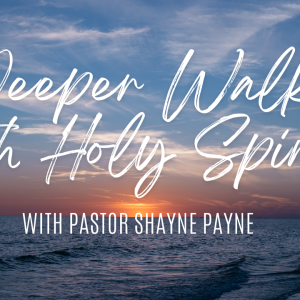 Deeper Walk with Holy Spirit