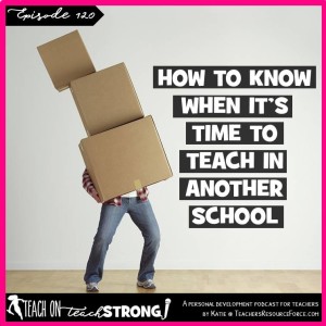 [120] How to know when it's time to teach in another school