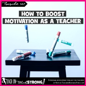 [127] How to boost motivation as a teacher