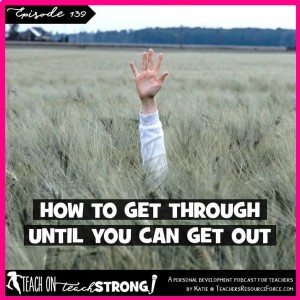 [139] How to get through until you can get out