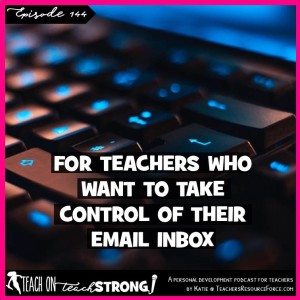 [144] For teachers who want to take control of their email inbox