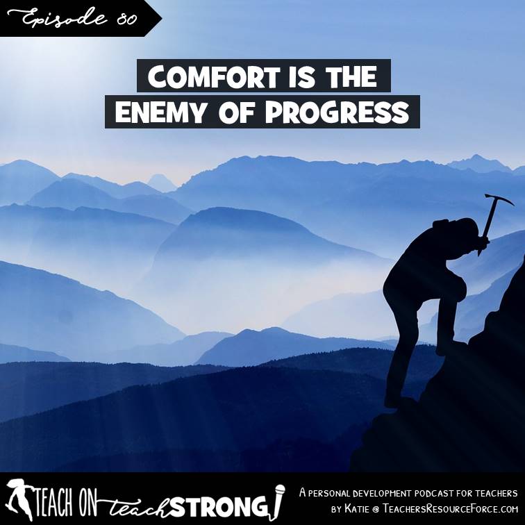 [80] Comfort is the enemy of progress