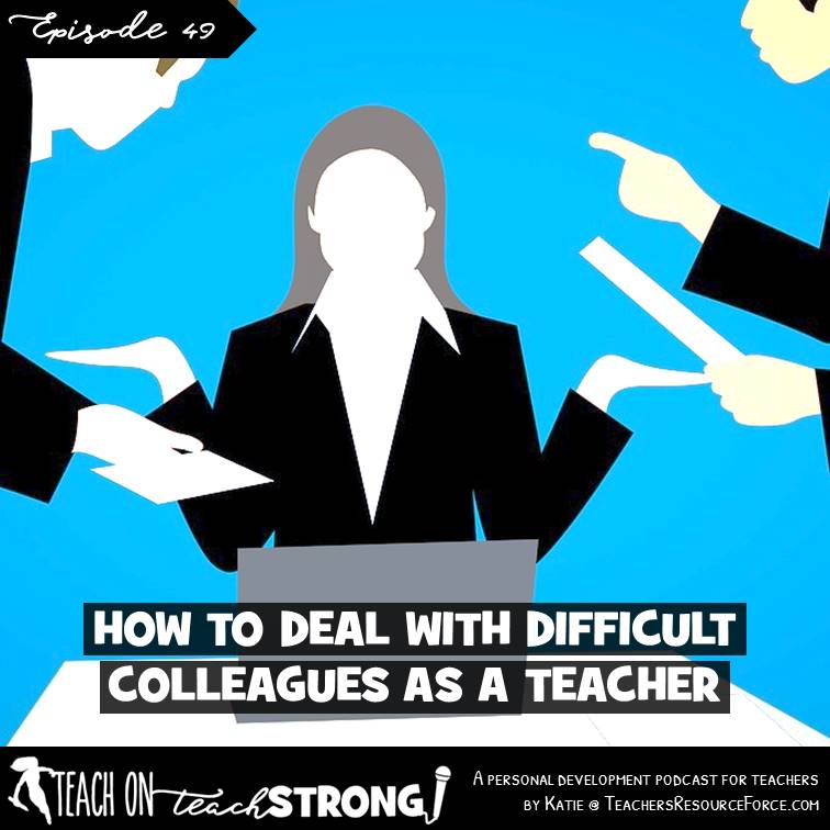 [49] How to deal with difficult colleagues as a teacher