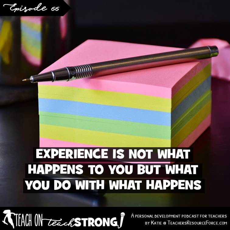 [66] Experience is not what happens to you but what you do with what happens