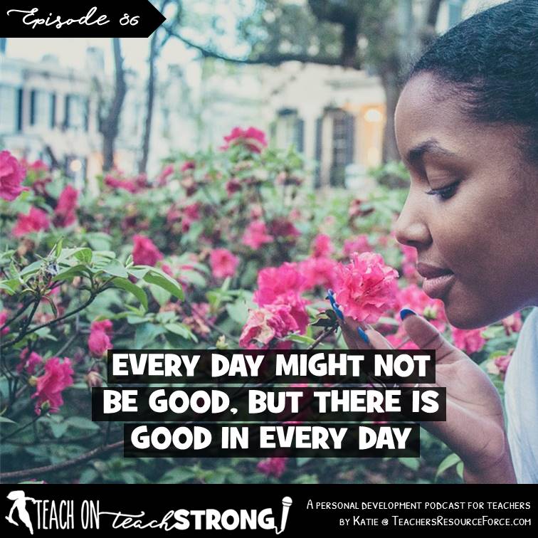 [86] Every day might not be good, but there is something good in every day