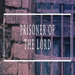 PRISONER OF THE LORD