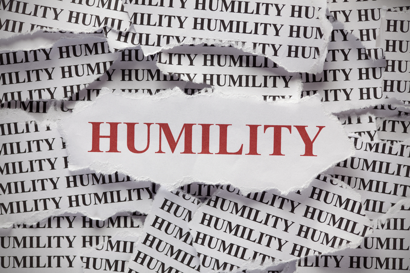 HUMILITY in an AGE OF ARROGANCE