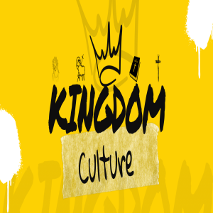 KINGDOM CULTURE  “THE CURRENCY OF HEAVEN”