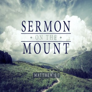 The Sermon On The Mount PT 3