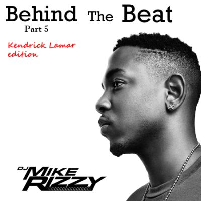 Behind The Beat Part 5 (Kendrick Lamar Edition)