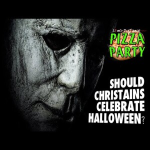 Should Christains Celebrate Halloween...? LDPP #7