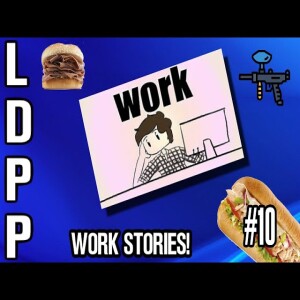 LDPP #10: Wierd & Funny Work Stories! Long Distance Pizza Party Podcast!