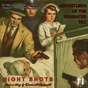 Night Shots : Adventures of the Federated Tec ep 8