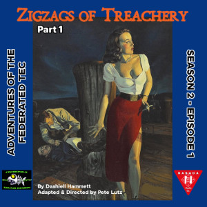 Zigzags of Treachery, part 1 : Adventures of the Federated Tec Season 2 Episode 1