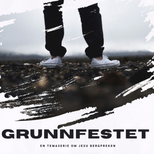 2024-12-01 - Per Bradley - Grunnfestet 13 - Vær ikke bekymret