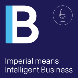 Imperial Business Podcast #13: Business to Human: Rajesh Bhargave in conversation with Eric Fulwiler