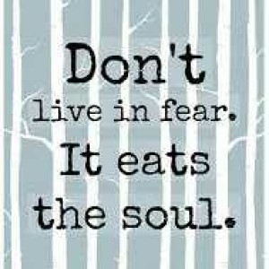 Don't Live In Fear!
