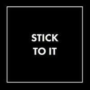 Stick To It!