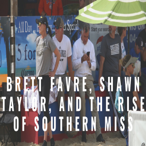 Brett Favre, Shawn Taylor, and the growth of Southern Miss beach volleyball