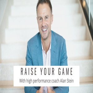 Raise Your Game, with high-performance coach Alan Stein